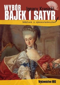 Wybór bajek i satyr (lektura z opracowaniem)