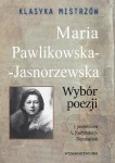 Klasyka mistrzów. Wybór poezji (z opracowaniem) Maria Pawlikowska-Jasnorzewska