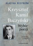 Klasyka mistrzów. Wybór poezji (z opracowaniem) Krzysztof Kamil Baczyński