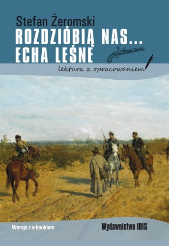 Rozdzióbią nas kruki... Echa leśne (lektura z opracowaniem)