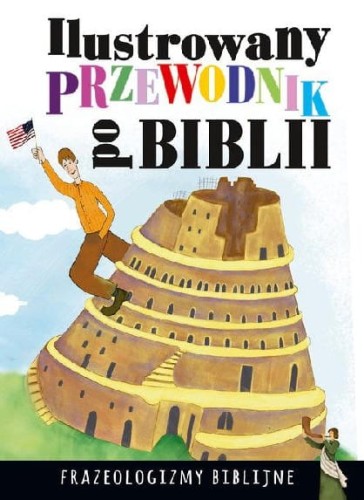Ilustrowany przewodnik po Biblii. Frazeologizmy biblijne (Delikatnie uszkodzone)
