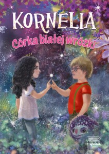 Kornelia (tom 1) Córka białej wróżki