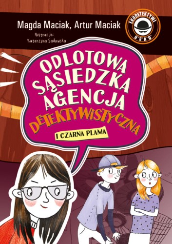 Odlotowa Sąsiedzka Agencja Detektywistyczna. Czarna plama (tom 2)