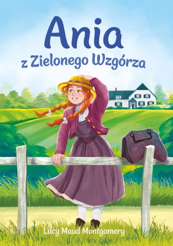 Nowa klasyka bez opracowania. Ania z Zielonego Wzgórza