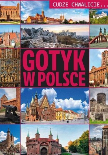 Cudze chwalicie... Gotyk w Polsce (Delikatnie uszkodzone)