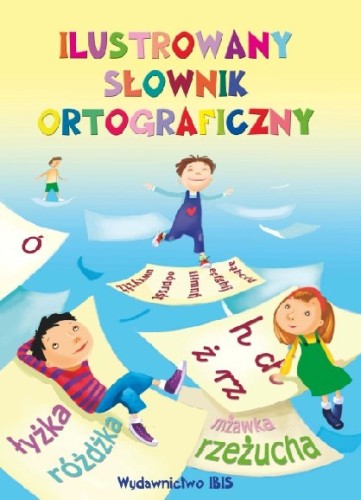 Ilustrowany słownik ortograficzny (Delikatnie uszkodzone)