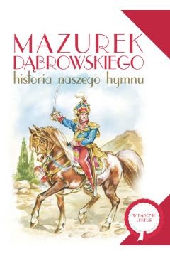 Mazurek Dąbrowskiego. Historia naszego hymnu (delikatnie uszkodzone)