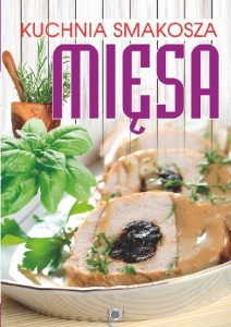 Kuchnia smakosza: Mięsa