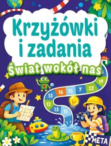 Krzyżówki i zadania. Świat wokół nas