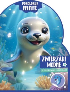 Pokoloruj mnie. Zwierzaki wodne (z kolorowymi naklejkami!)