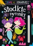 Bawię się i zdrapuję. Słodkie syrenki