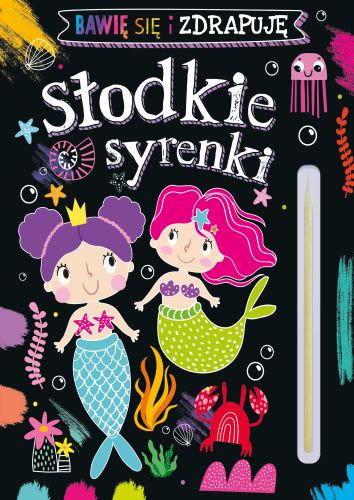 Bawię się i zdrapuję. Słodkie syrenki