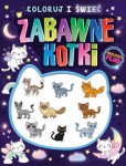 Koloruj i świeć! Zabawne kotki + naklejki fluo (świecą w ciemności!)
