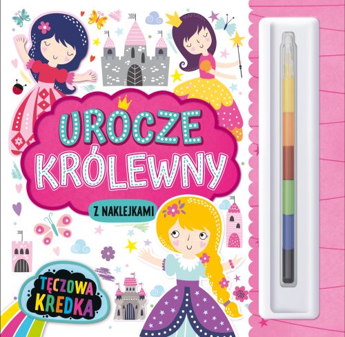 Tęczowa Kredka. Urocze królewny (z naklejkami)