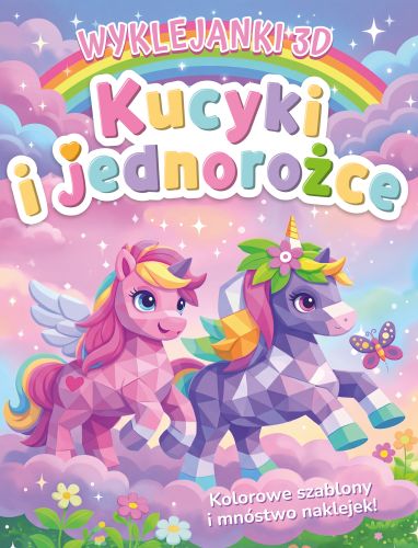 Wyklejanki 3D. Kucyki i jednorożce