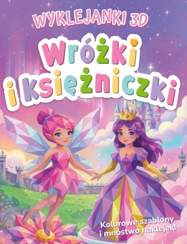 Wyklejanki 3D. Wróżki i księżniczki