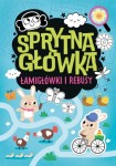 Sprytna główka. Łamigłówki i rebusy