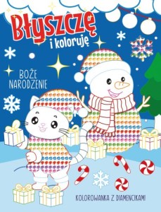 Błyszczę i koloruję. Boże Narodzenie. Kolorowanka z diamencikami