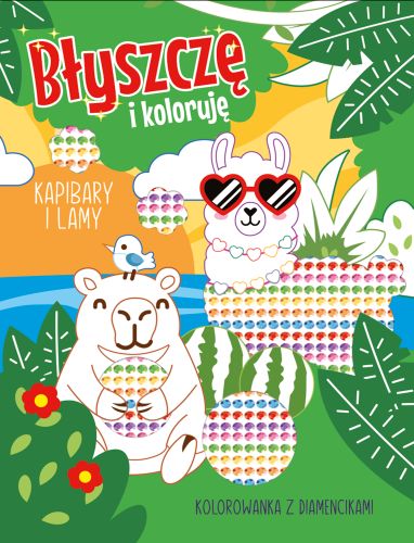 Błyszczę i koloruję. Kapibary i lamy. Kolorowanka z diamencikami