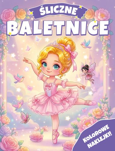 Śliczne baletnice. Kolorowanka z naklejkami