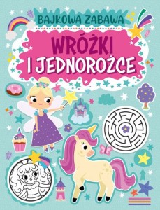 Bajkowa zabawa. Wróżki i jednorożce