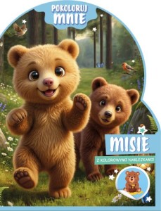 Pokoloruj mnie. Misie (z kolorowymi naklejkami!)